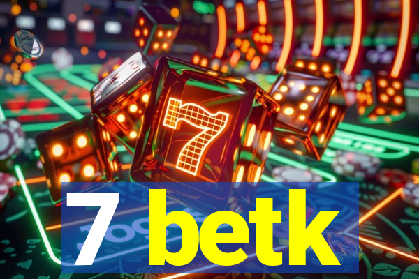 7 betk